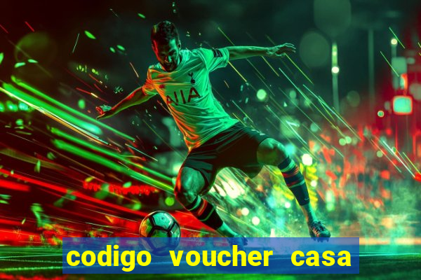 codigo voucher casa de apostas